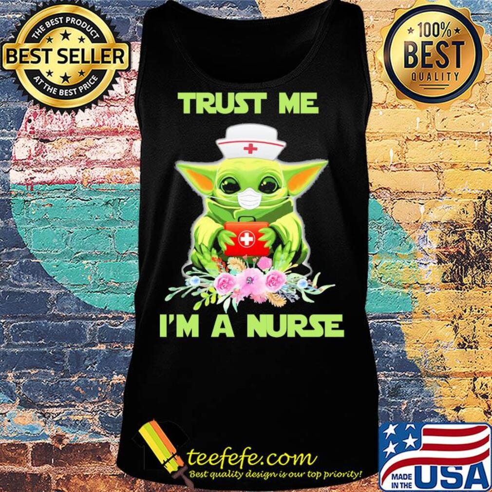 Baby yoda trust me i’m a nurse mask covid-19 flowers s Tank top Baby yoda trust me i’m a nurse mask covid-19 flowers s Tank top