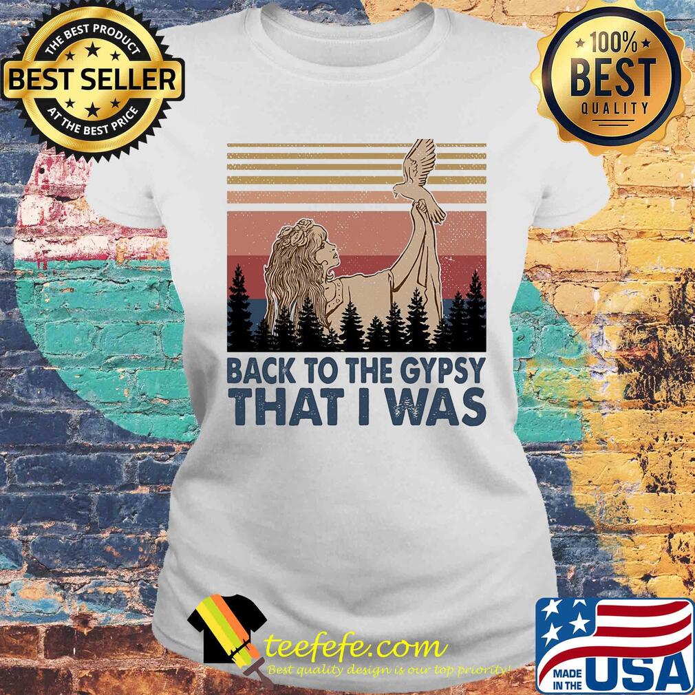 Back to the gypsy that I was vintage s Laides tee Back to the gypsy that I was vintage s Laides tee