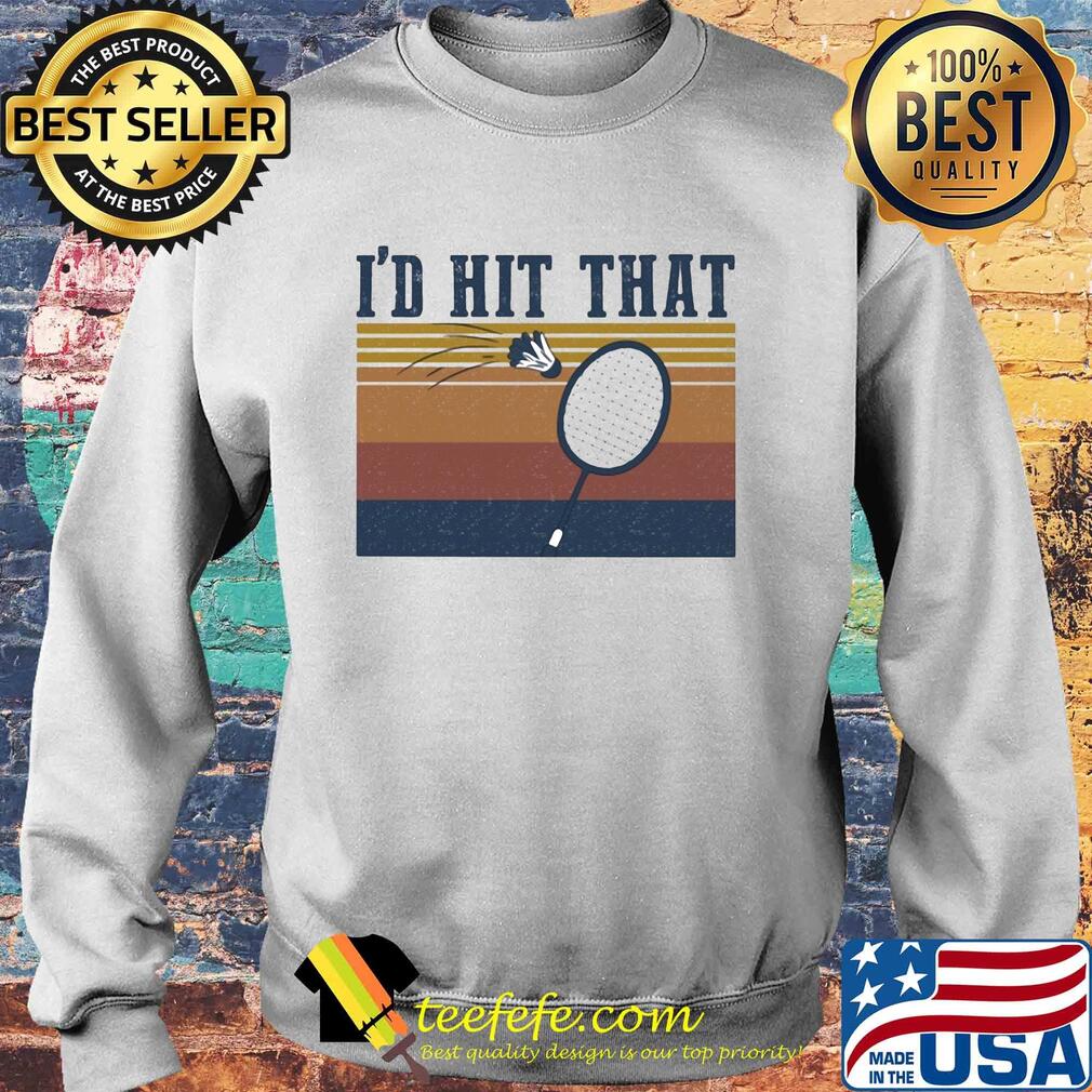 Badminton I'd hit that vintage s Sweater Badminton I'd hit that vintage s Sweater