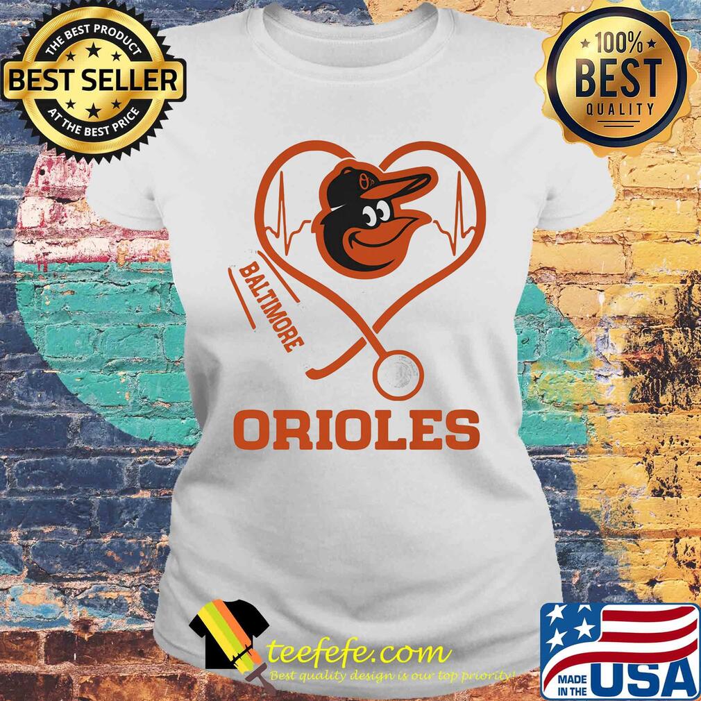 Baltimore orioles baseball stethoscope heart s Laides tee Baltimore orioles baseball stethoscope heart s Laides tee