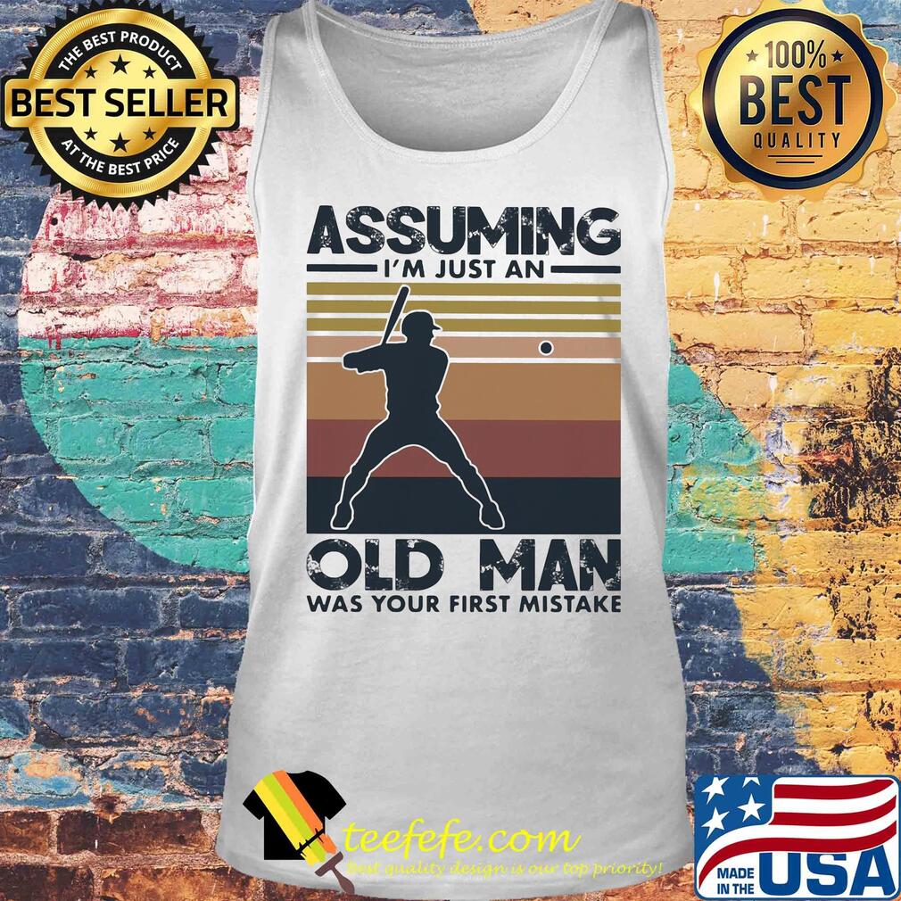 Baseball assuming I'm just an old lady was your first mistake vintage s Tank top Baseball assuming I'm just an old lady was your first mistake vintage s Tank top