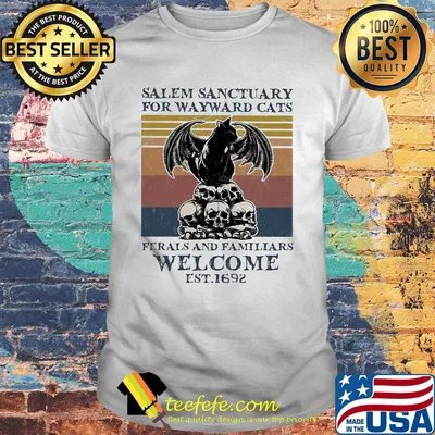 Bat skull salem sanctuary for wayward cats ferals and familiars welcome est 1692 vintage shirt