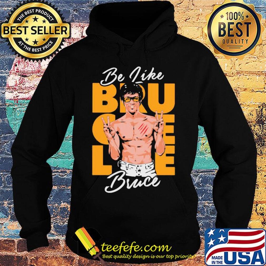 Be like water bruce lee s Hoodie Be like water bruce lee s Hoodie