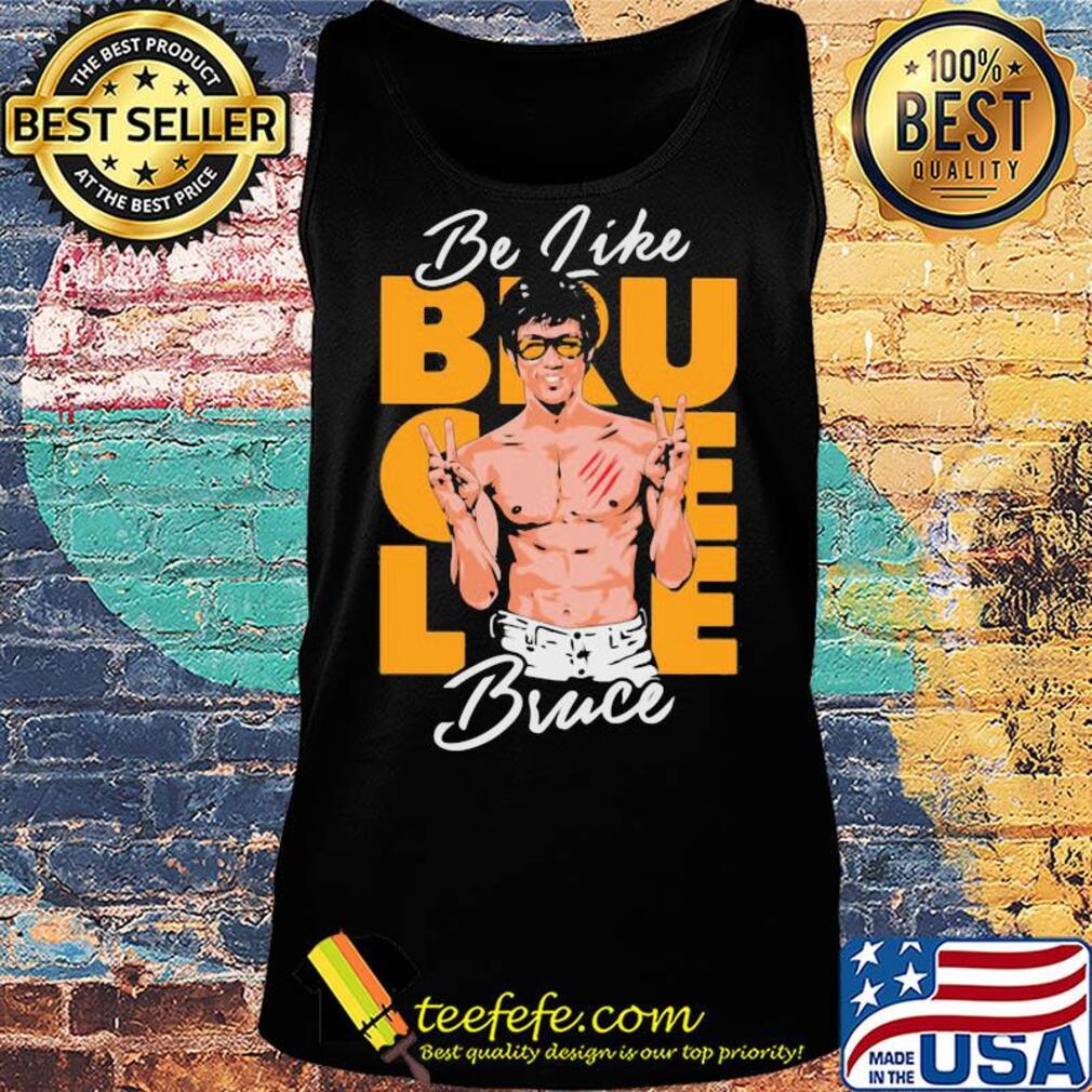 Be like water bruce lee s Tank top Be like water bruce lee s Tank top