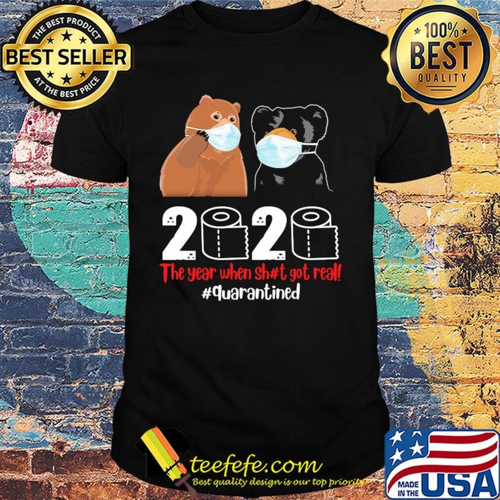 Bear mask the year when sh#t got real quarantined toilet paper shirt