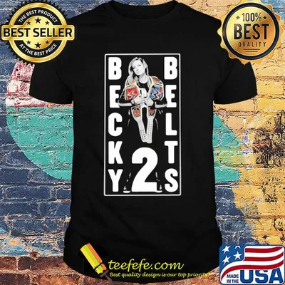 Becky lynch becky two belts shirt