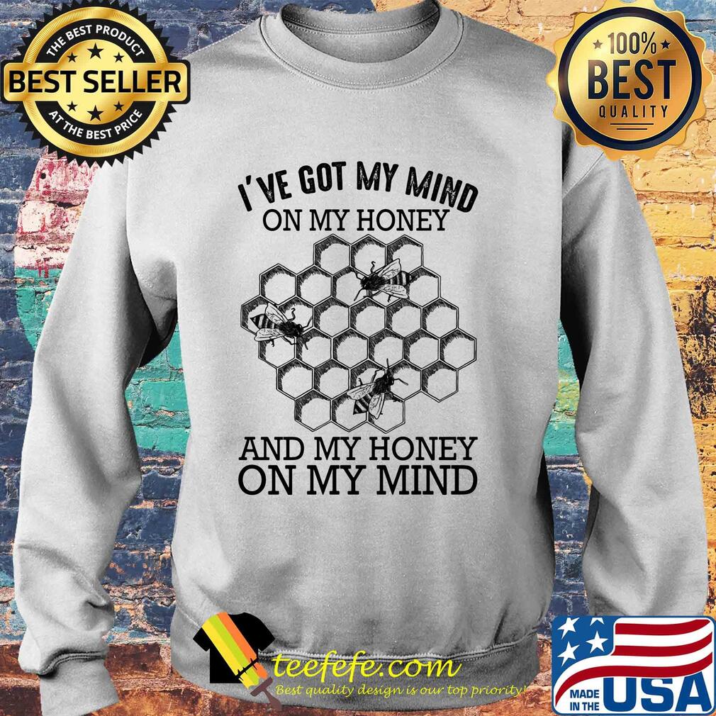 Bee I've got my mind on my honey and my honey on my mind s Sweater Bee I've got my mind on my honey and my honey on my mind s Sweater