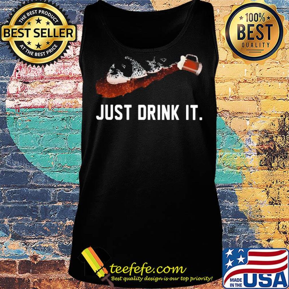 Beer Just drink it s Tank top Beer Just drink it s Tank top