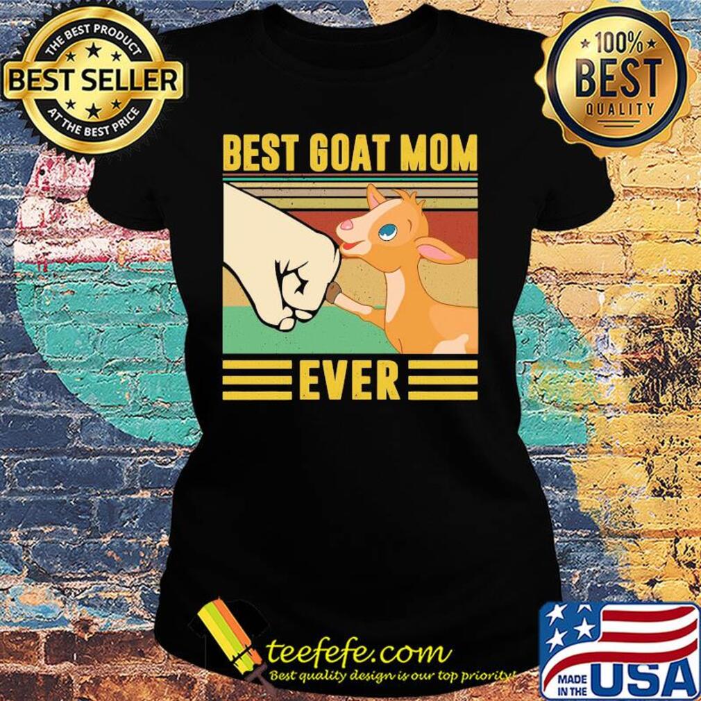 Best baby goat mom ever vintage s Ladies tee Best baby goat mom ever vintage s Ladies tee