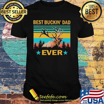 Best buckin' dad ever vintage shirt