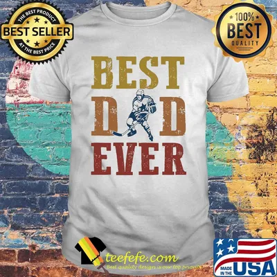 Best dad ever Hockey shirt