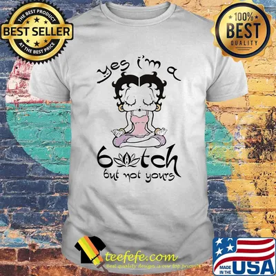 Betty Boop Yoga Yes I'm A Bitch But Not Yours Shirt