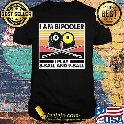 Billiard I am bipooler I play 8-ball and 9-ball vintage shirt