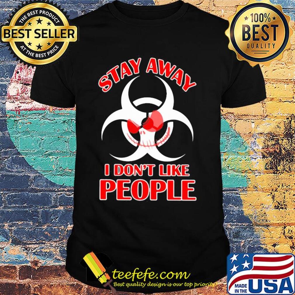Biological hazard Jack Skellington Stay away I don't like people shirt Biological hazard Jack Skellington Stay away I don't like people shirt