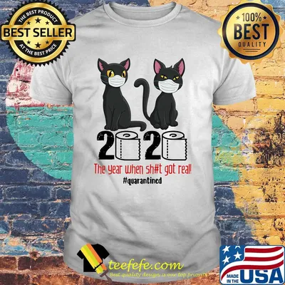 Black Cats 2020 the year when shit got real quarantined toilet paper shirt