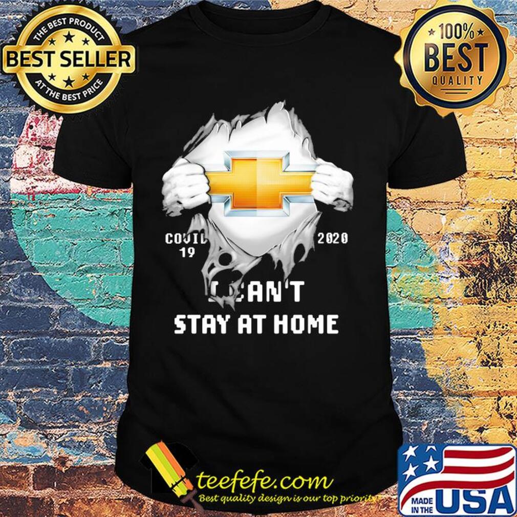 Blood inside chevrolet covid-19 2020 i can't stay at home shirt Blood inside chevrolet covid-19 2020 i can't stay at home shirt