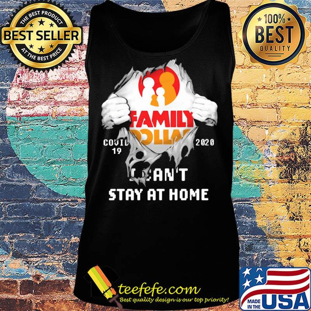 Blood inside family dollar covid-19 2020 i can't stay at home s Tank top Blood inside family dollar covid-19 2020 i can't stay at home s Tank top