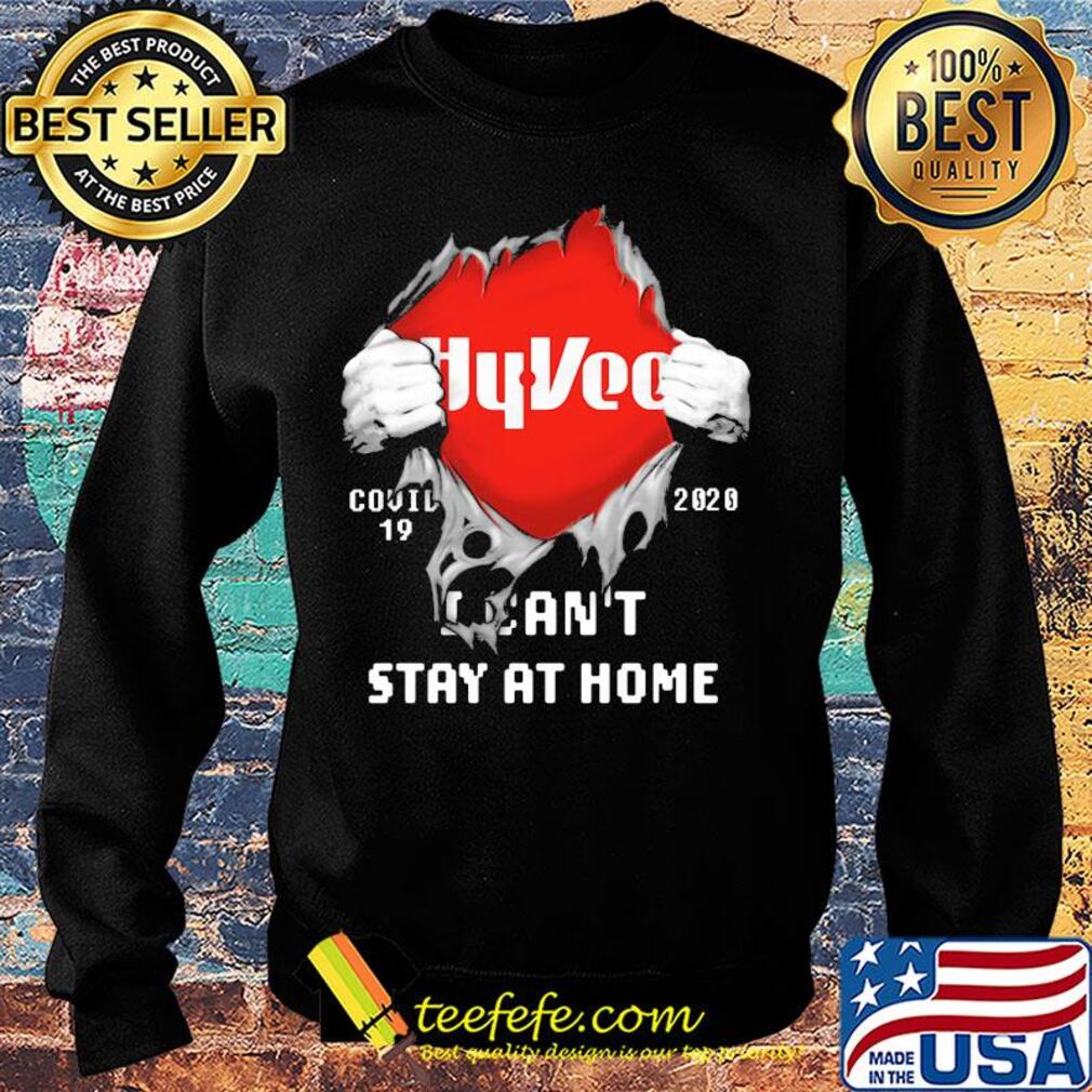 Blood inside hyvee covid-19 2020 i can't stay at home s Sweater Blood inside hyvee covid-19 2020 i can't stay at home s Sweater