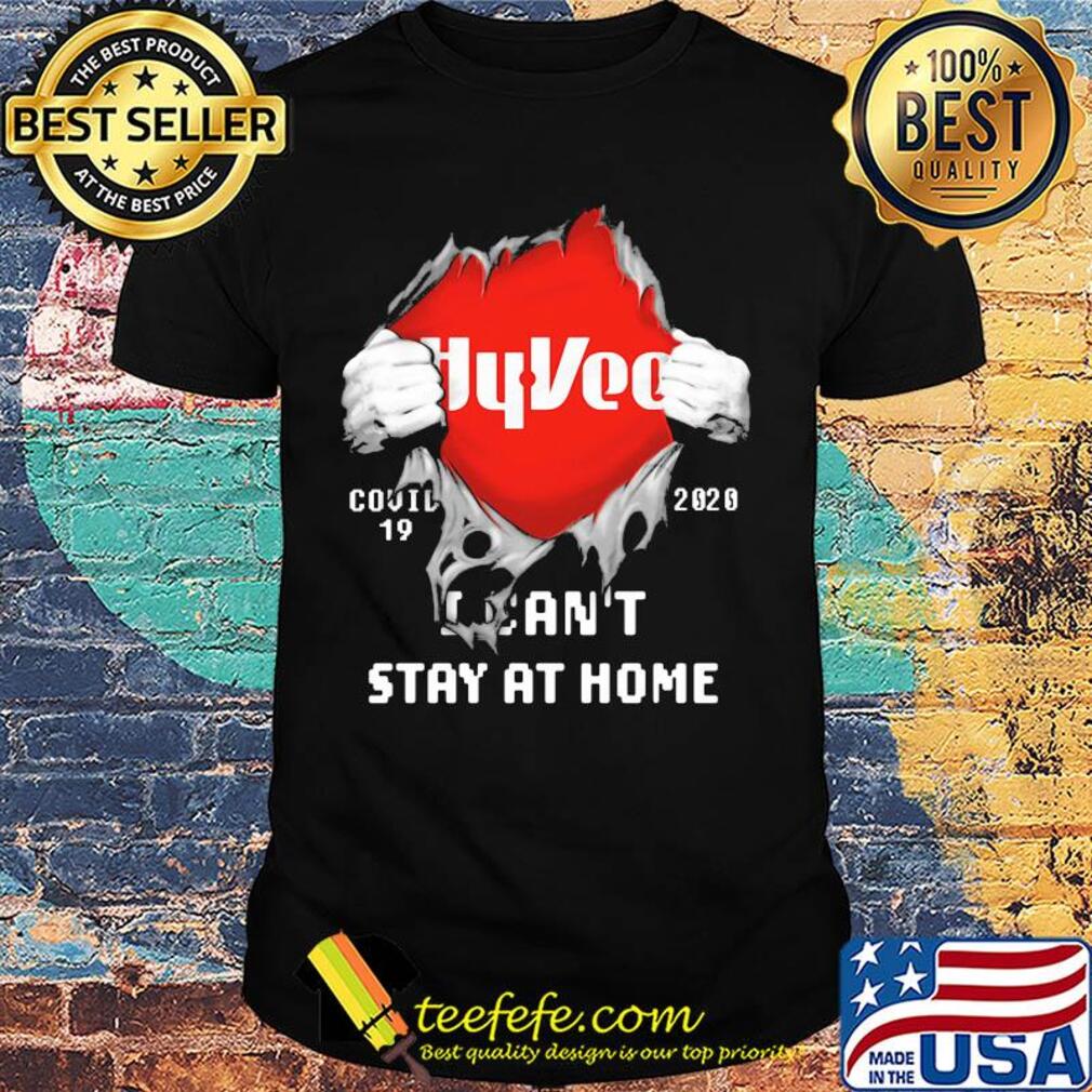 Blood inside hyvee covid-19 2020 i can't stay at home shirt Blood inside hyvee covid-19 2020 i can't stay at home shirt