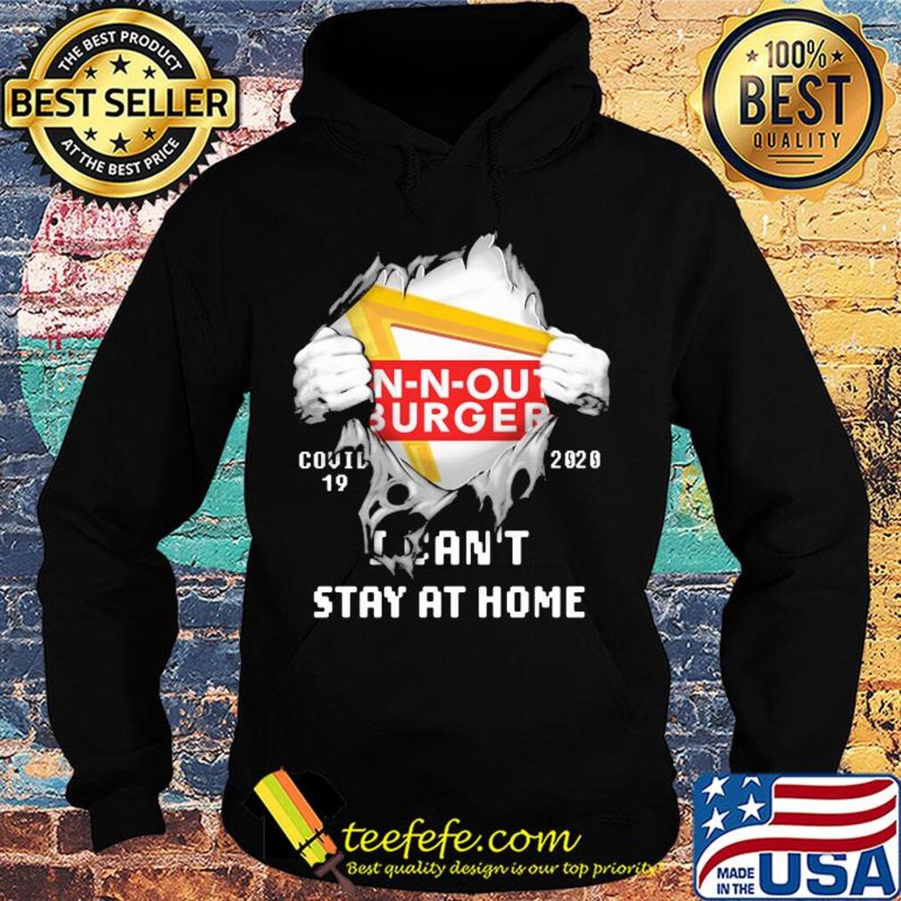 Blood inside n-n-out burger covid-19 2020 i can't stay at home s Hoodie Blood inside n-n-out burger covid-19 2020 i can't stay at home s Hoodie
