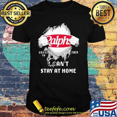 Blood inside ralphs covid-19 2020 i can't stay at home shirt