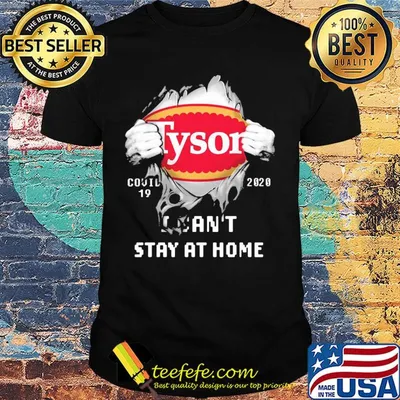 Blood inside tyson covid-19 2020 i can't stay at home shirt