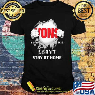 Blood inside vons covid-19 2020 i can't stay at home shirt
