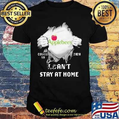 Blood insides applebee's covid-19 2020 I can't stay at home shirt
