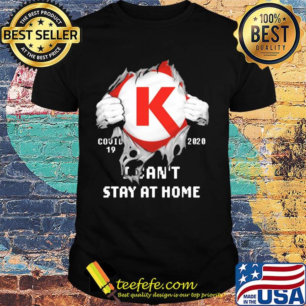 Blood insides Circle covid-19 2020 I can't stay at home shirt Blood insides Circle covid-19 2020 I can't stay at home shirt