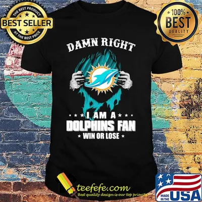 Blood insides damn right I am a miami dolphins fan win or lose stars shirt