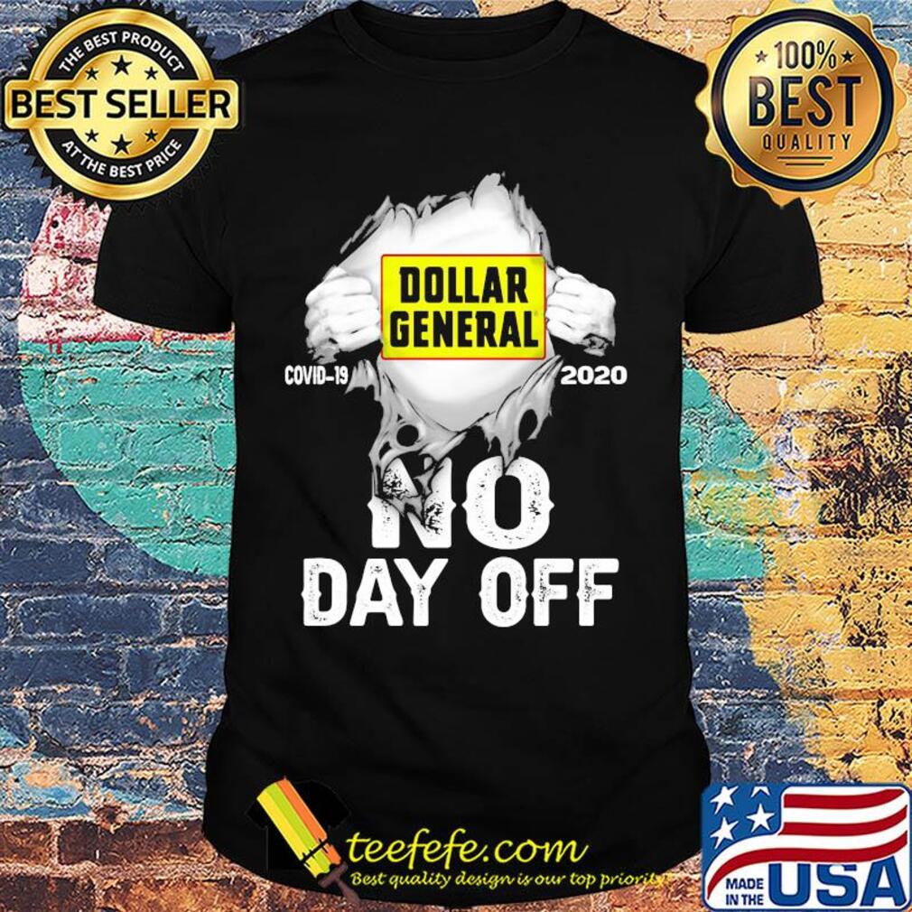 Blood insides dollar general covid-19 2020 no day off shirt