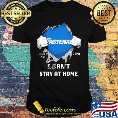 Blood insides fastenal covid-19 2020 I can't stay at home shirt