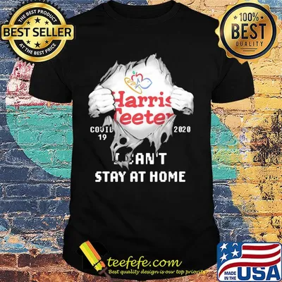 Blood insides Harris Teeter covid-19 2020 I can't stay at home shirt