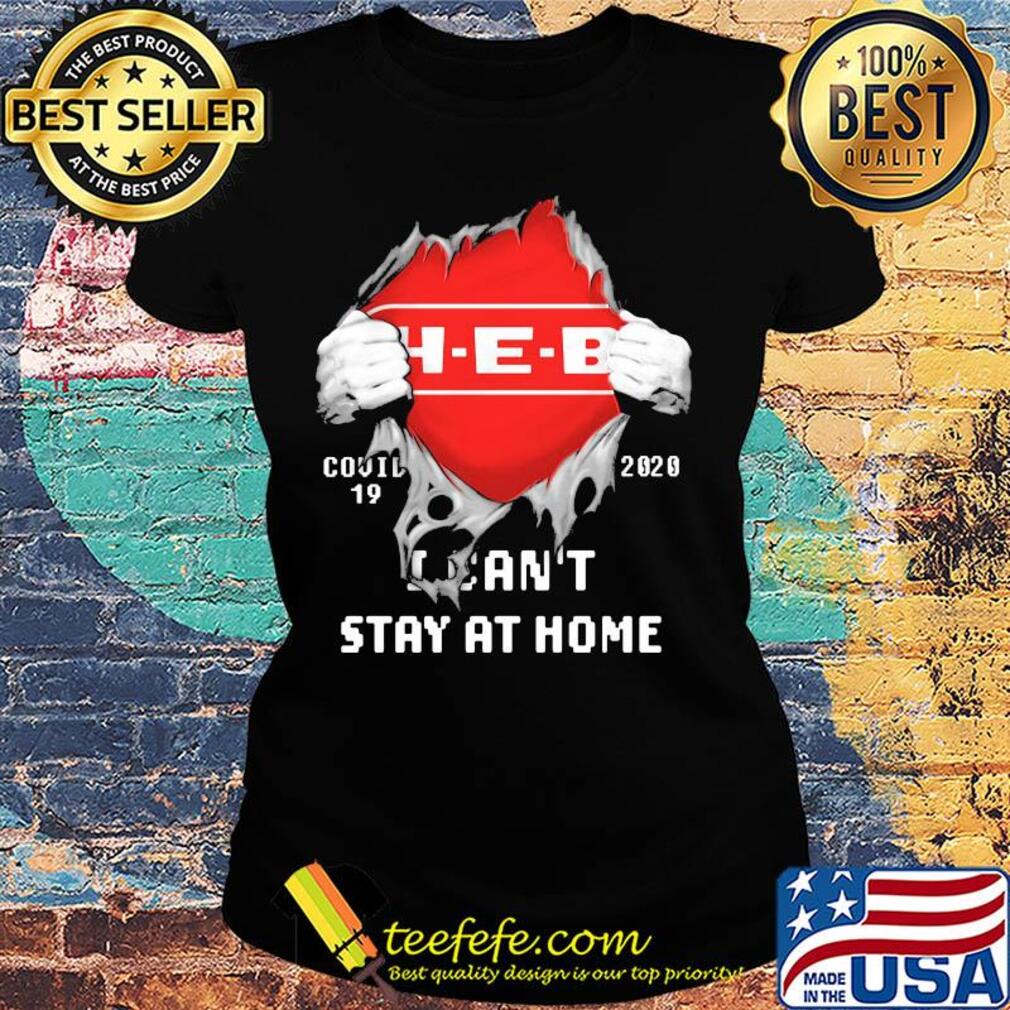 Blood insides Heb covid-19 2020 I can't stay at home s Ladies tee Blood insides Heb covid-19 2020 I can't stay at home s Ladies tee