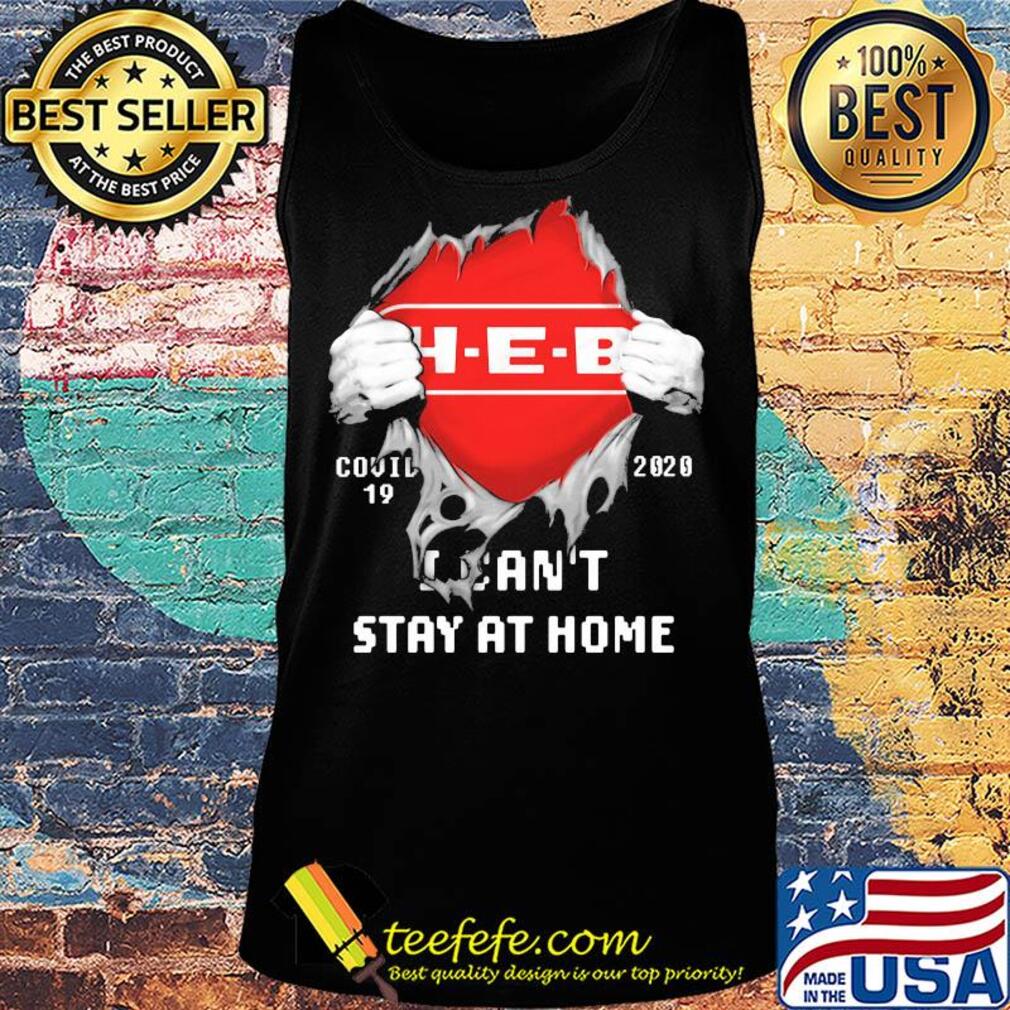 Blood insides Heb covid-19 2020 I can't stay at home s Tank top Blood insides Heb covid-19 2020 I can't stay at home s Tank top