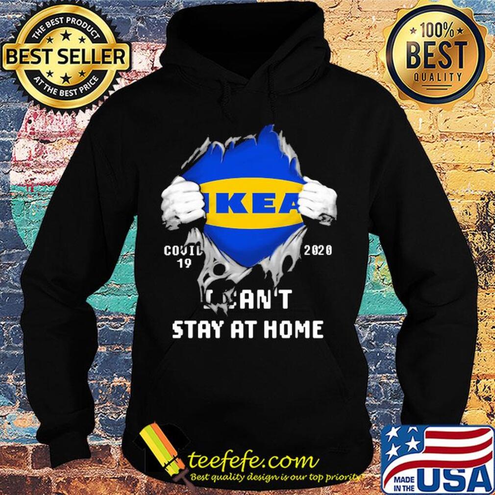 Blood insides ikea covid-19 2020 I can't stay at home s Hoodie Blood insides ikea covid-19 2020 I can't stay at home s Hoodie