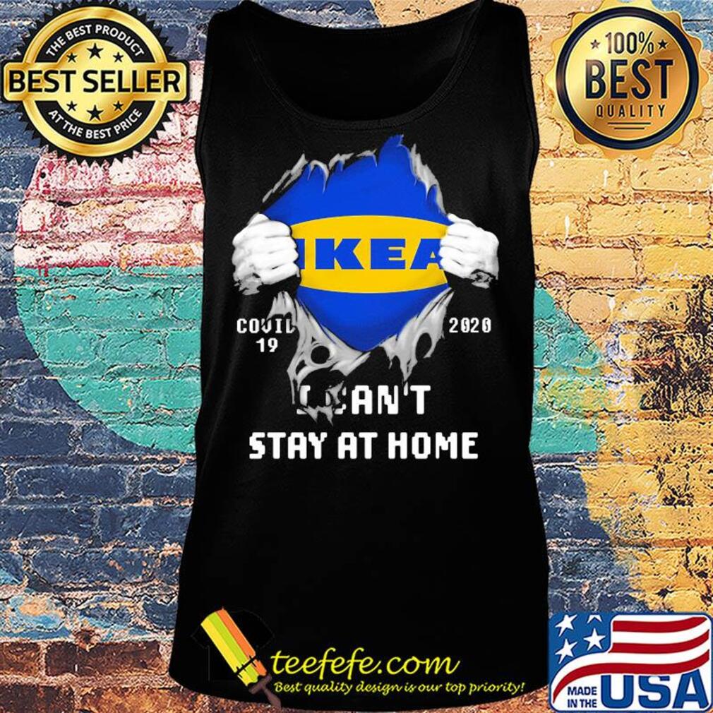 Blood insides ikea covid-19 2020 I can't stay at home s Tank top Blood insides ikea covid-19 2020 I can't stay at home s Tank top