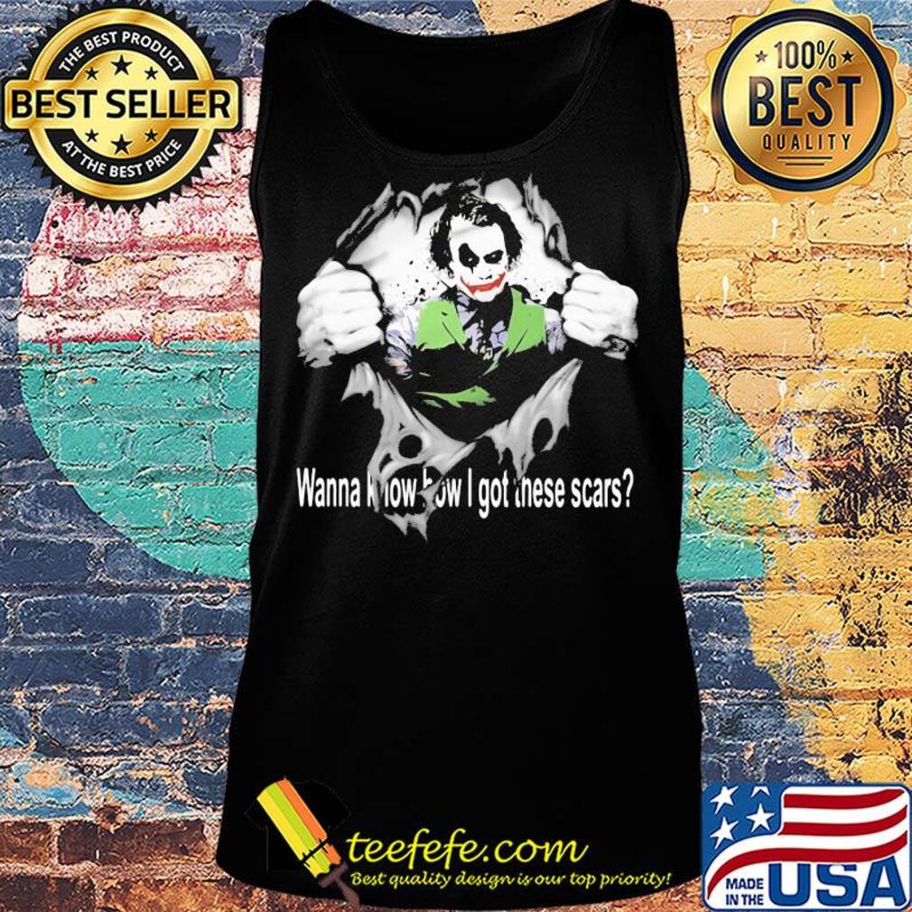Blood insides joker wanna know how I got these scars s Tank top Blood insides joker wanna know how I got these scars s Tank top