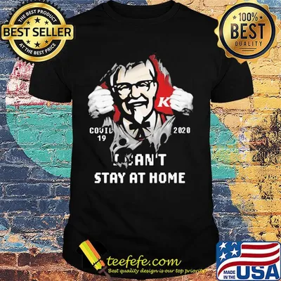 Blood insides KFC covid-19 2020 I can't stay at home shirt
