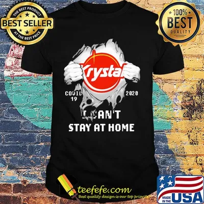 Blood insides krystal covid-19 2020 I can't stay at home shirt
