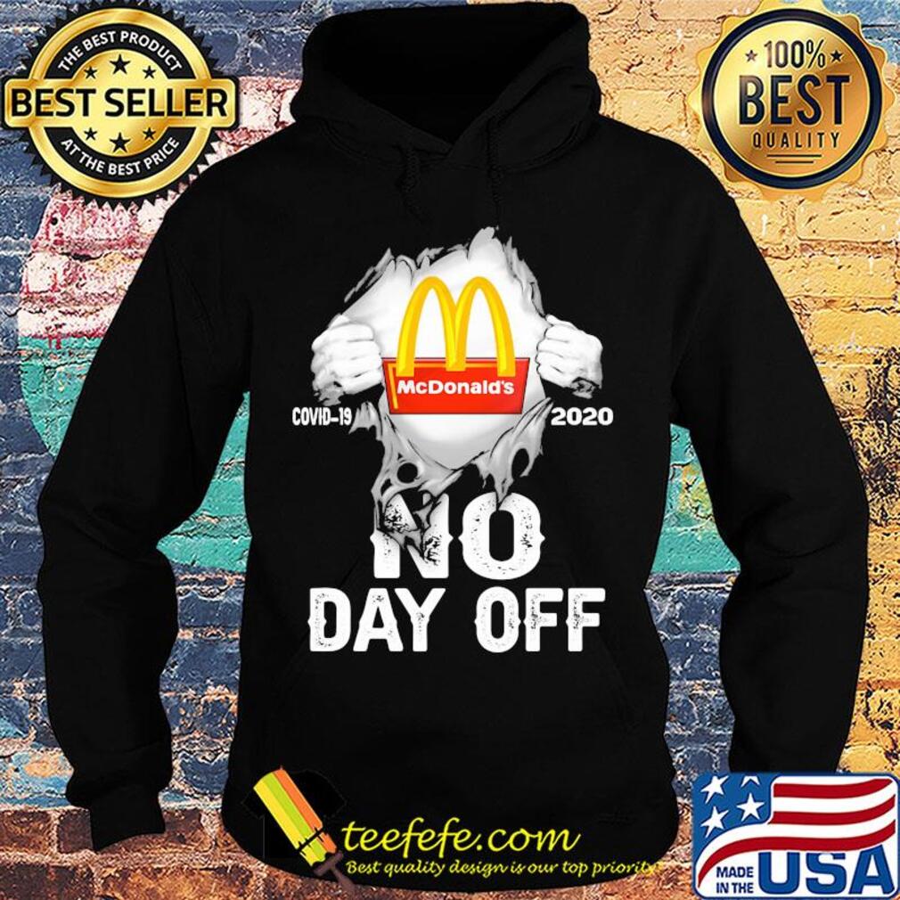 Blood insides MCDonald's covid-19 2020 no day off s Hoodie Blood insides MCDonald's covid-19 2020 no day off s Hoodie