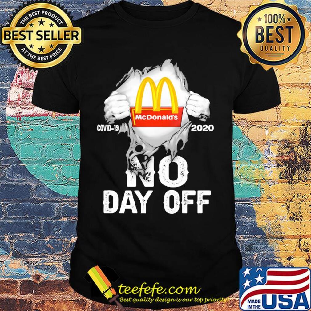 Blood insides MCDonald's covid-19 2020 no day off shirt