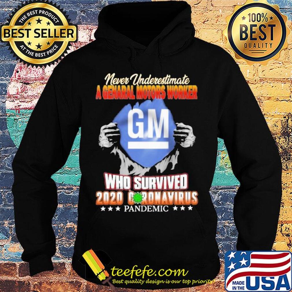 Blood insides never underestimate a general motors worker who survived 2020 coronavirus pandemic s Hoodie Blood insides never underestimate a general motors worker who survived 2020 coronavirus pandemic s Hoodie