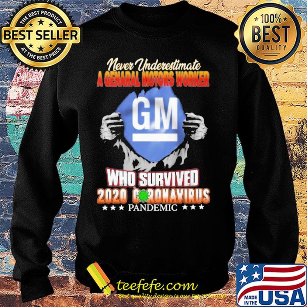 Blood insides never underestimate a general motors worker who survived 2020 coronavirus pandemic s Sweater Blood insides never underestimate a general motors worker who survived 2020 coronavirus pandemic s Sweater