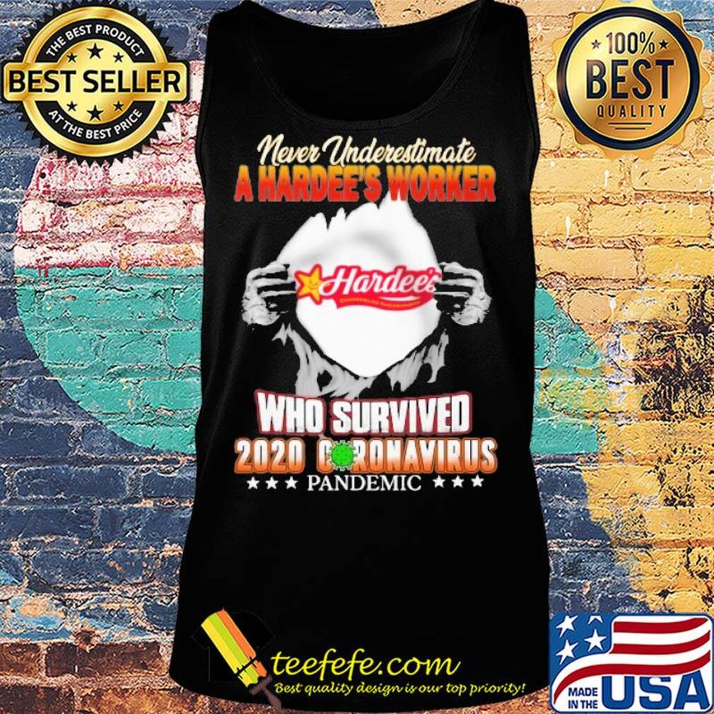 Blood insides never underestimate a hardee's worker who survived 2020 coronavirus pandemic s Tank top Blood insides never underestimate a hardee's worker who survived 2020 coronavirus pandemic s Tank top