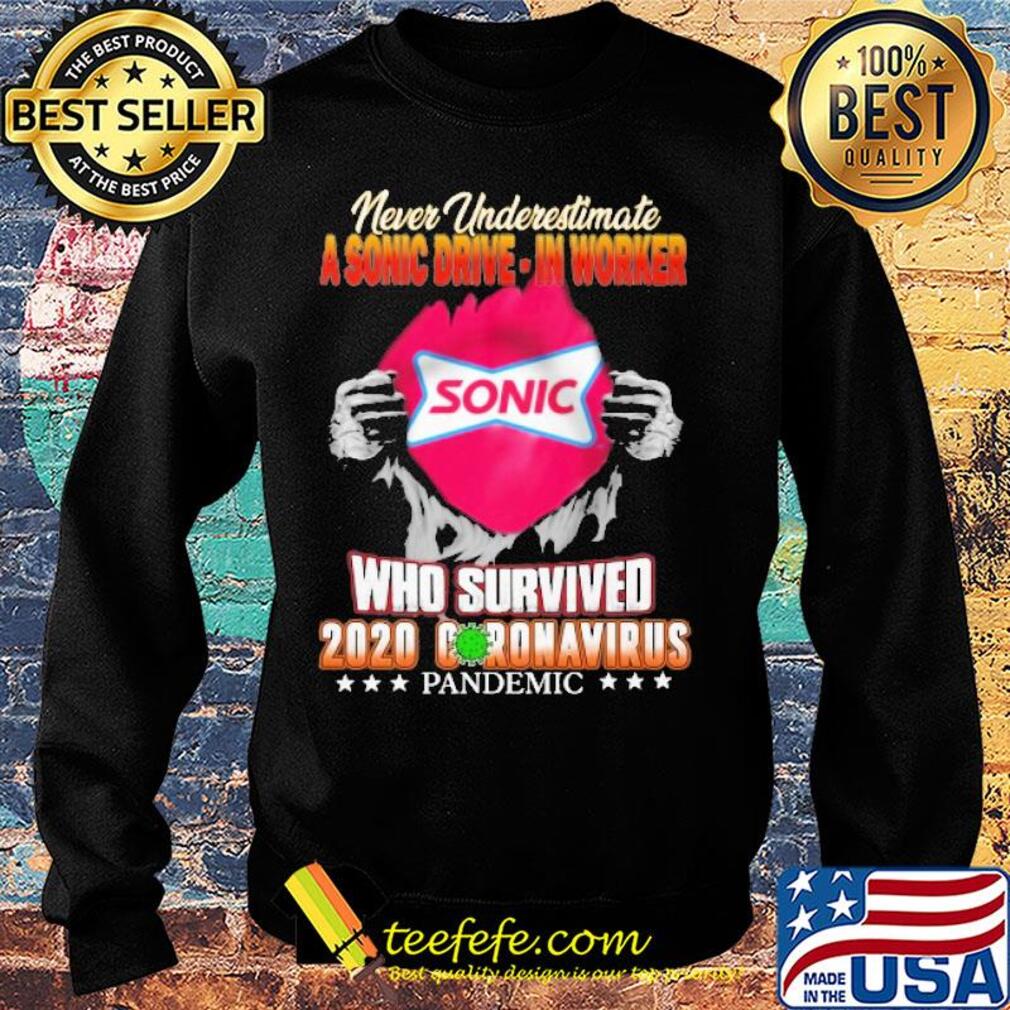 Blood insides never underestimate a sonic worker who survived 2020 coronavirus pandemic s Sweater Blood insides never underestimate a sonic worker who survived 2020 coronavirus pandemic s Sweater