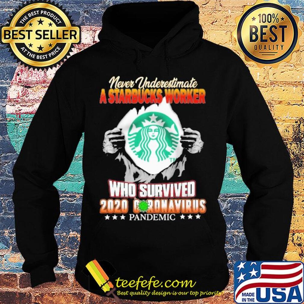 Blood insides never underestimate a starbucks worker who survived 2020 coronavirus pandemic s Hoodie Blood insides never underestimate a starbucks worker who survived 2020 coronavirus pandemic s Hoodie