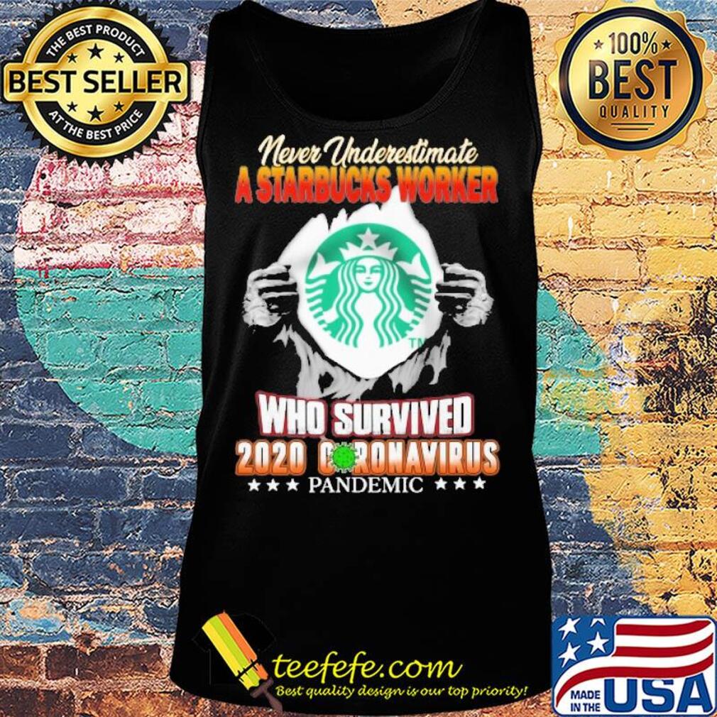 Blood insides never underestimate a starbucks worker who survived 2020 coronavirus pandemic s Tank top Blood insides never underestimate a starbucks worker who survived 2020 coronavirus pandemic s Tank top