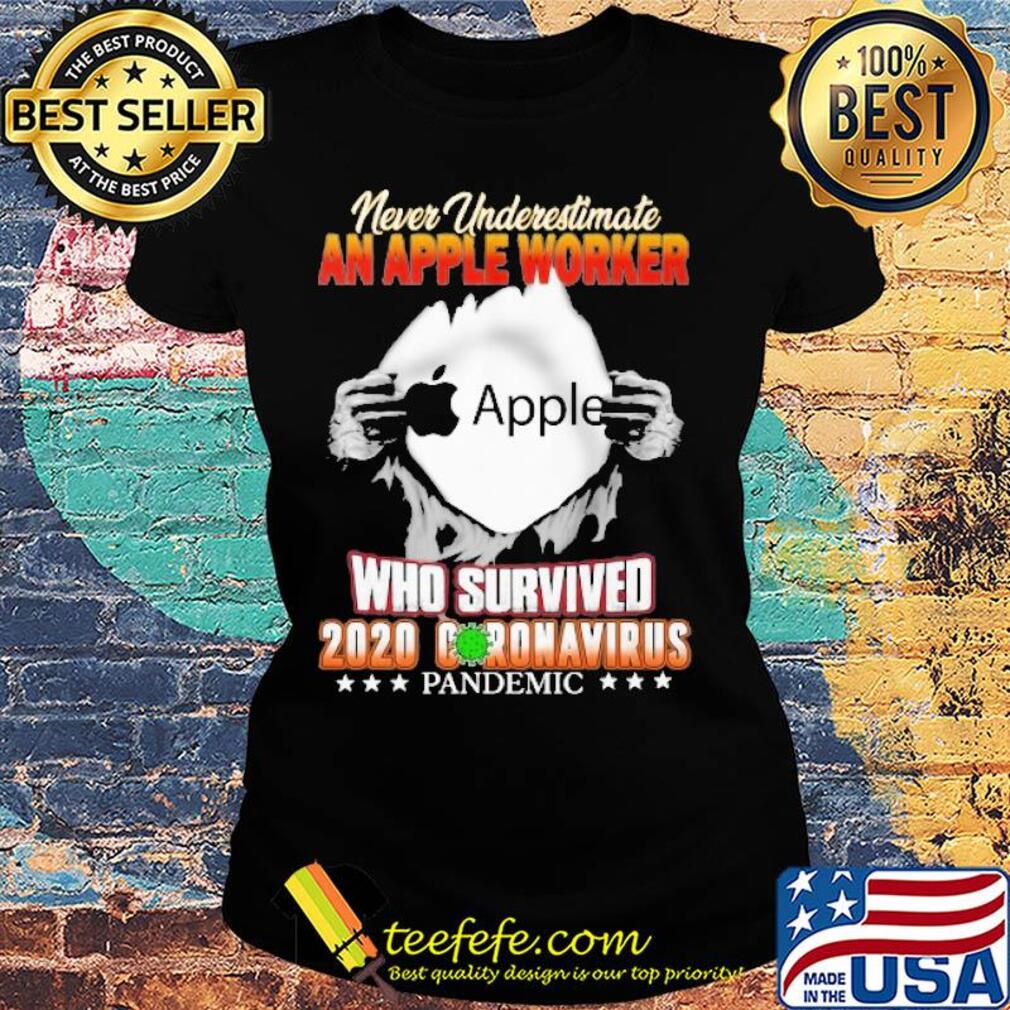 Blood insides never underestimate an apple worker who survived 2020 coronavirus pandemic s Ladies tee Blood insides never underestimate an apple worker who survived 2020 coronavirus pandemic s Ladies tee