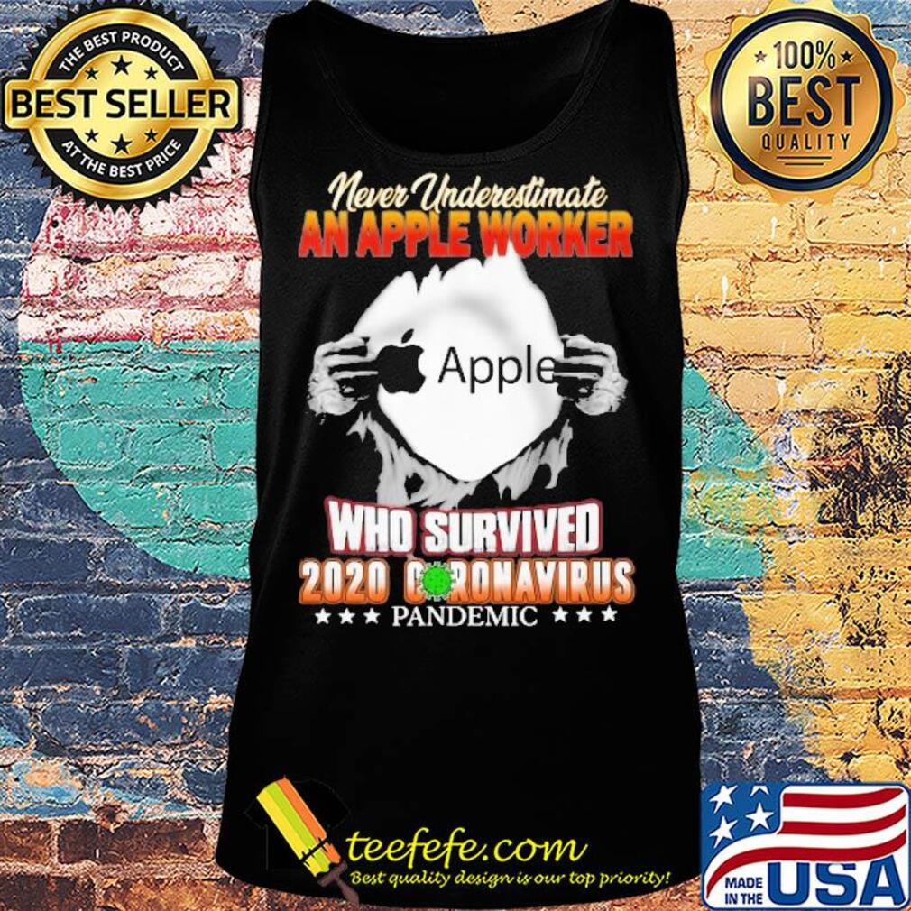 Blood insides never underestimate an apple worker who survived 2020 coronavirus pandemic s Tank top Blood insides never underestimate an apple worker who survived 2020 coronavirus pandemic s Tank top